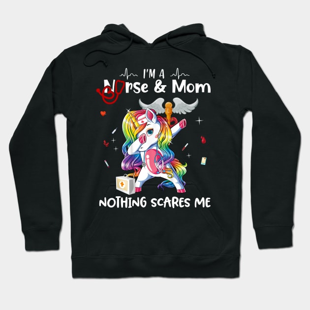 I'm A Nurse And Mom Nothing Scares Me Unicorn Hoodie by neonatalnurse